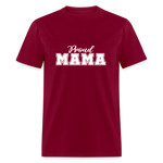 Proud Mama - Classic T-Shirt - burgundy
