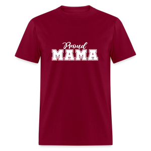 Proud Mama - Classic T-Shirt - burgundy