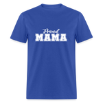 Proud Mama - Classic T-Shirt - royal blue