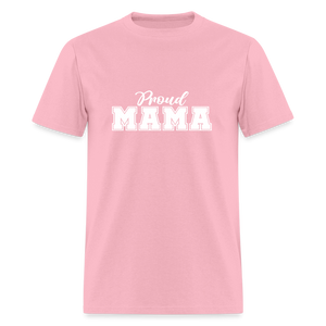 Proud Mama - Classic T-Shirt - pink