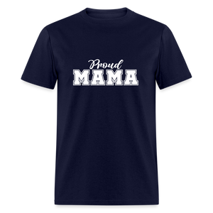 Proud Mama - Classic T-Shirt - navy