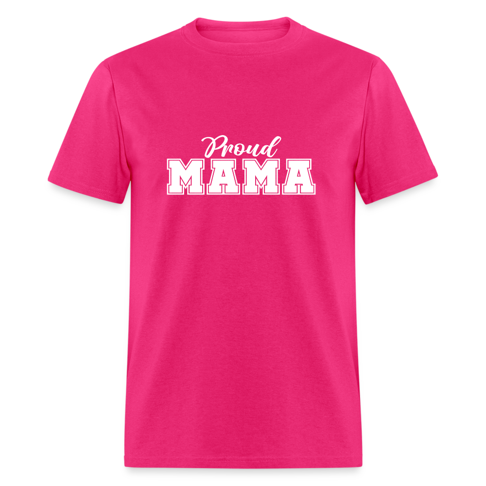 Proud Mama - Classic T-Shirt - fuchsia