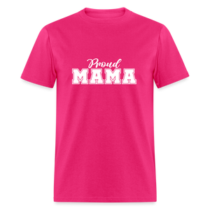 Proud Mama - Classic T-Shirt - fuchsia