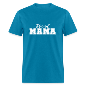 Proud Mama - Classic T-Shirt - turquoise