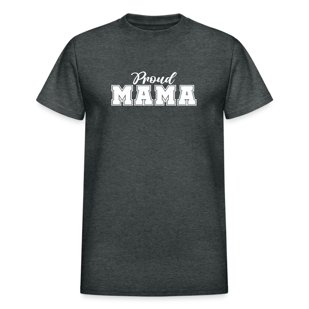 Proud Mama - T-Shirt - deep heather