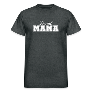 Proud Mama - T-Shirt - deep heather