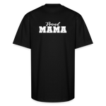 Proud Mama - Oversized T-Shirt - black