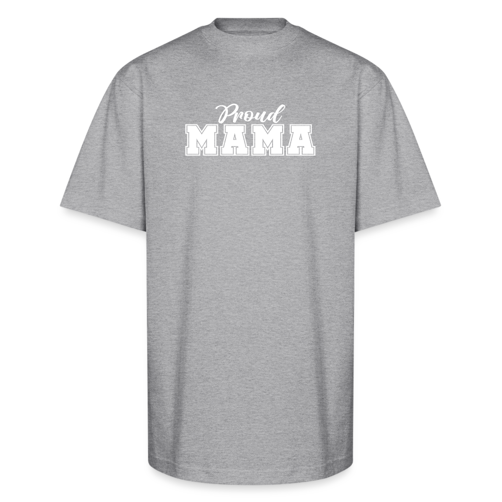 Proud Mama - Oversized T-Shirt - heather gray