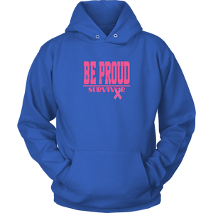 Be Proud - Breast Cancer Survivor - Unsisex Hoodie