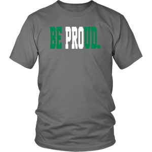 Be Proud - GreenWhiteGreen - Unisex