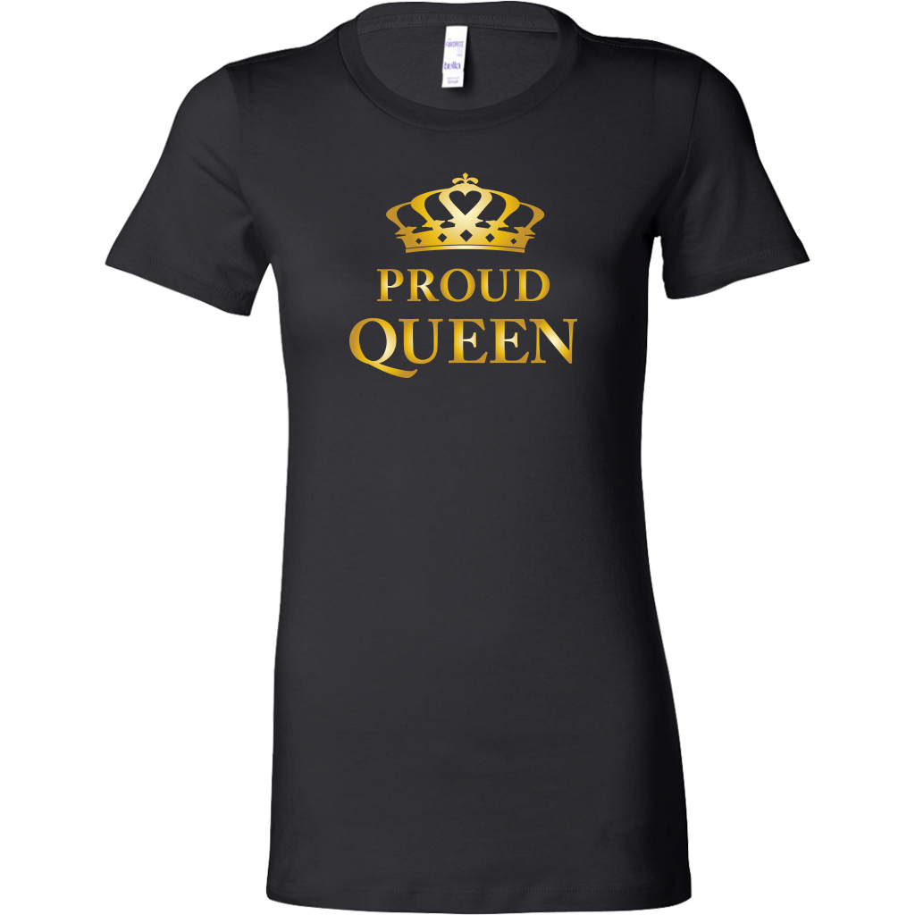 Proud Queen Royalty Limited Edition Ladies T Shirt slim fit