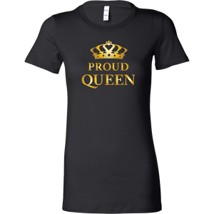 Proud Queen - Royalty - Limited Edition Ladies T-Shirt (slim fit)