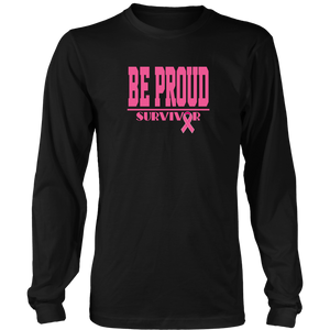Be Proud - Breast Cancer Survivor - Unsisex Longsleeve Shirt