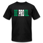 Be Proud - Unisex Shirt- Green White Green - black