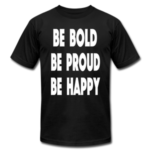 Be Bold, Be Proud, Be Happy - black