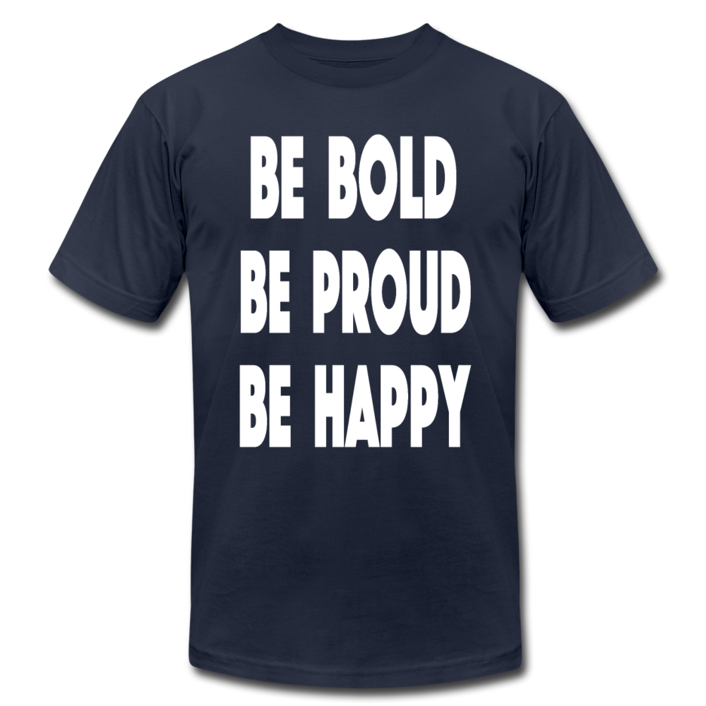 Be Bold, Be Proud, Be Happy - navy