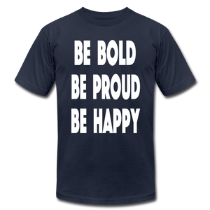 Be Bold, Be Proud, Be Happy - navy