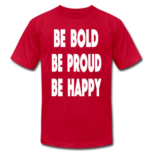 Be Bold, Be Proud, Be Happy - red