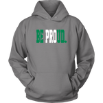 Be Proud - Unisex Hoodie - Green White Green